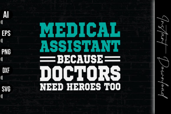 Medical Assistant Because Doctors: Graphics and Print Templates