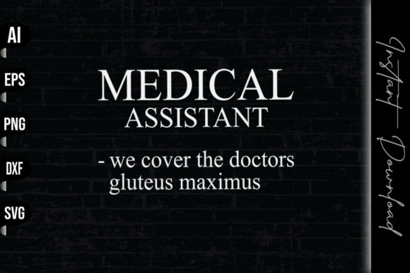 Medical Assistant We Cover the Doctors Graphics and Print Templates