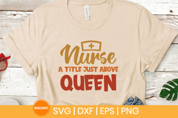 Nurse a Title Just Above Queen Svg Quote Graphics