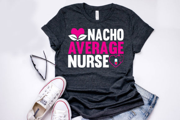 Nurse Quote Design, Nacho Average Nurse Graphics