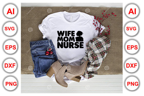 Nurse Quote Design, Wife Mom Nurse