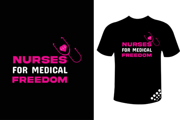 Nurses for Medical Freedom T Shirt Graphics and Print Templates