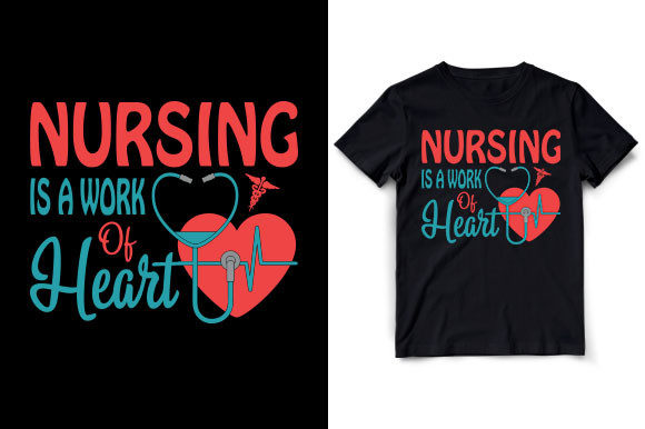 Nursing is a Work of Heart T Shirt Graphics